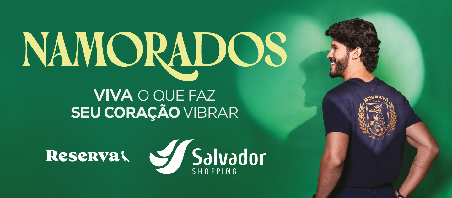 DIA DOS NAMORADOS - SALVADOR SHOPPING 2026